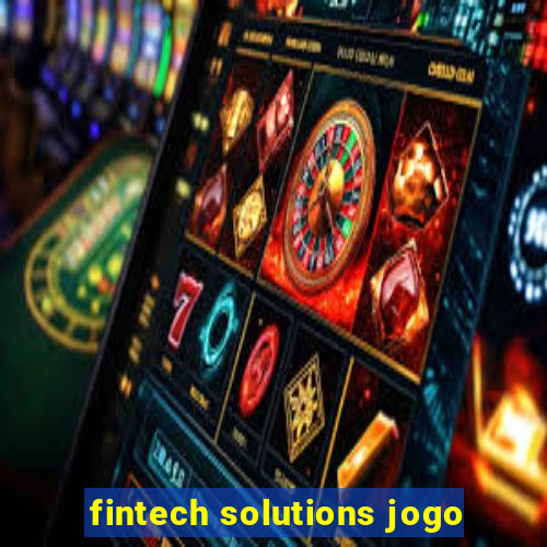 fintech solutions jogo